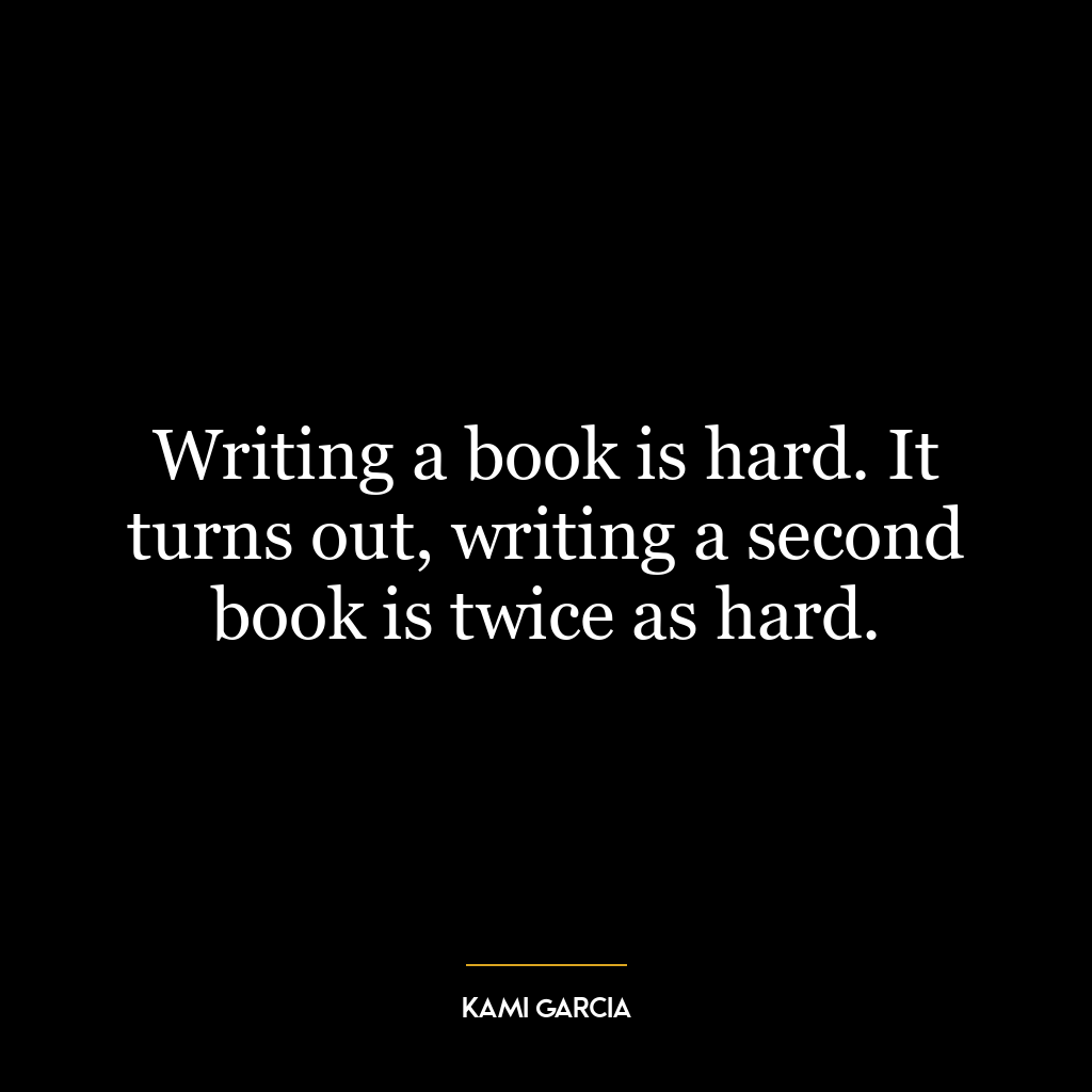 Writing a book is hard. It turns out, writing a second book is twice as hard.